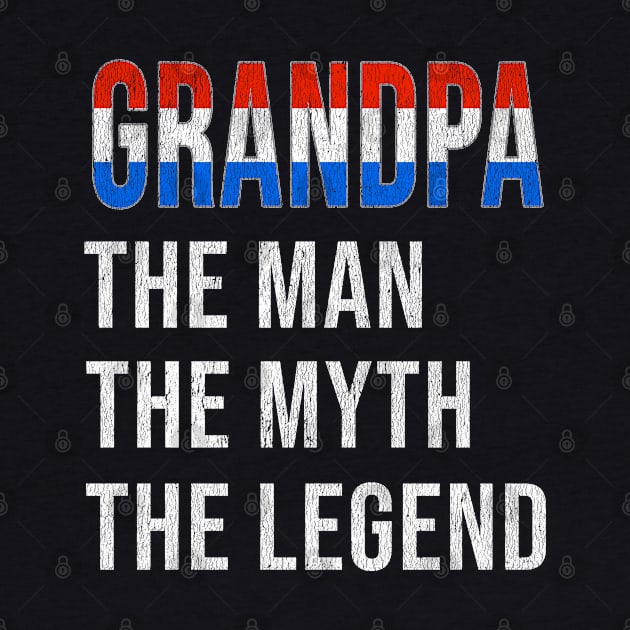 Grand Father Dutch Grandpa The Man The Myth The Legend - Gift for Dutch Dad With Roots From  Netherlands by Country Flags